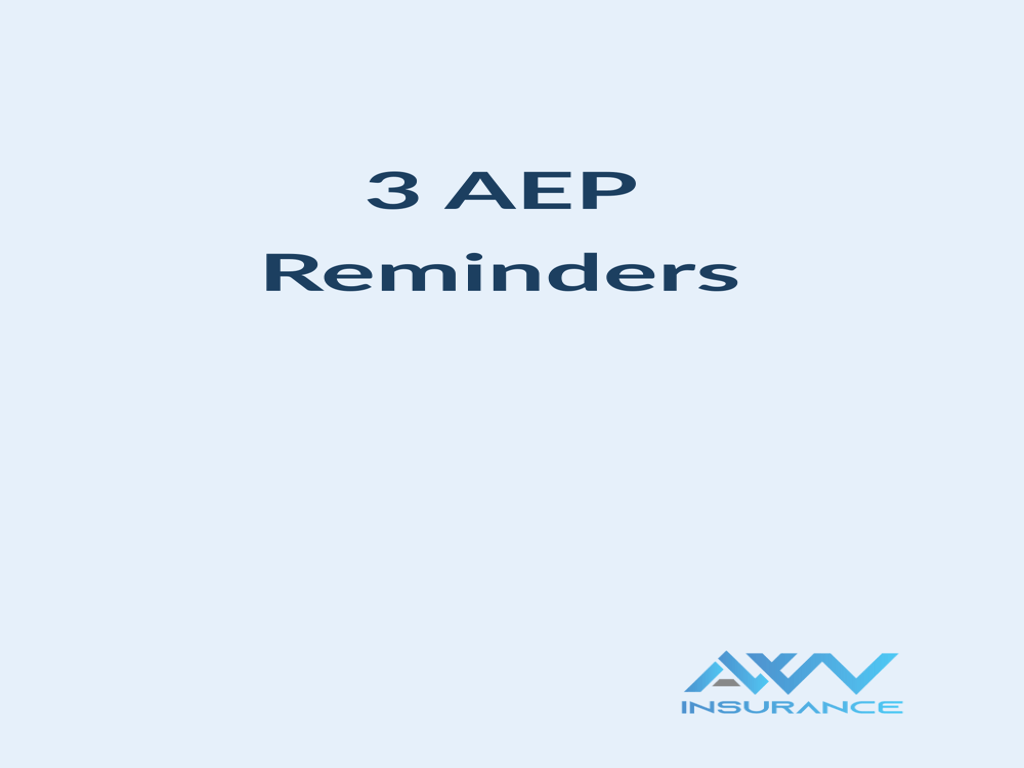 3 Important Reminders About Medicare&nbsp;AEP