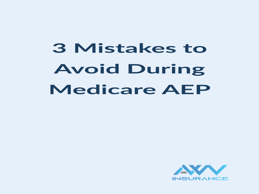 3 Medicare Mistakes to Avoid During&nbsp;AEP